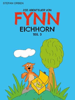 cover image of Die Abenteuer von Fynn Eichhorn Teil 3